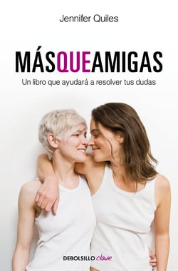 Más que amigas - Un libro que ayudará a resolver tus dudas
