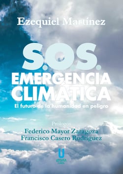 S.O.S. Emergencia Climática - El futuro de la humanidad en peligro