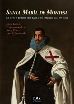 Santa María de Montesa - La orden militar del Reino de Valencia (ss. XIV-XIX)