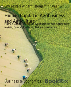 Human Capital in Agribusiness and Agriculture - Human Capital Studies in Agribusiness and Agriculture in Asia, Europe, Australia, Africa and America