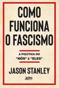 Como funciona o fascismo - A política do "nós" e "eles"