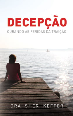 Decepção - Curando as feridas da traição