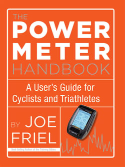 The Power Meter Handbook - A User's Guide for Cyclists and Triathletes