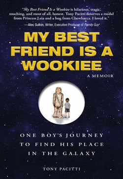 My Best Friend is a Wookie - One Boy's Journey to Find His Place in the Galaxy