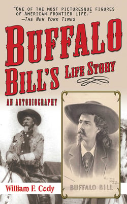 Buffalo Bill's Life Story - An Autobiography