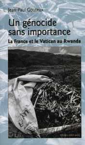 Un génocide sans importance - la France et le vatican au Rwanda