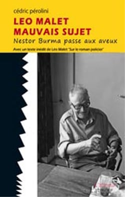 Léo Malet, mauvais sujet - Nestor Burma passe aux aveux