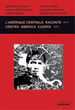 L'Amérique centrale raconte - Centro América cuenta (édition 2015)