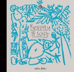 Renverse ta soupe