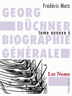 Georg Büchner - biographie générale tome annexe B - les noms