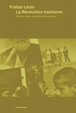 La révolution iranienne - notes sur l'islam, les femmes et le prolétariat