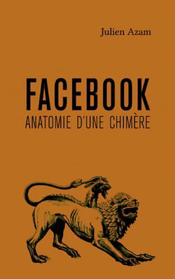 Facebook, anatomie d'une chimère