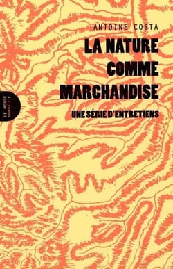 La nature comme marchandise - une série d'entretiens