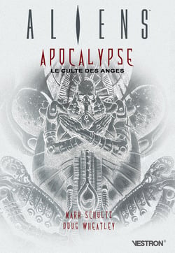 Aliens : apocalypse - le culte des anges