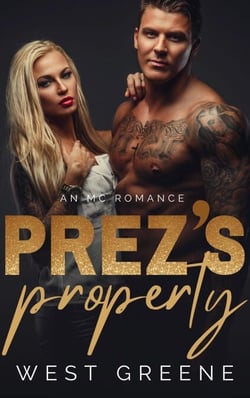 Prez's Property: An MC Romance - Saints &amp; Sinners MC, #1