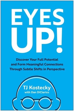 Eyes Up! - Discover Your Full Potential and Form Meaningful Connections Through Subtle Shifts in Perspective