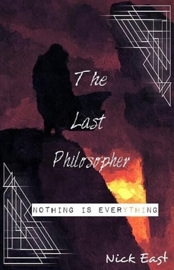 The Last Philsopher: Part One - Nothing is Everything, #1