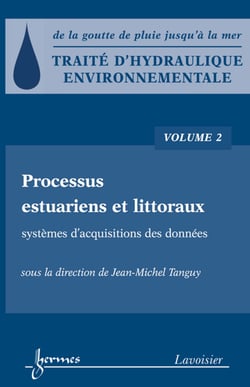Traité d'hydraulique environnementale - Volume 2 - Processus estuariens et littoraux - systèmes d'acquisitions des données