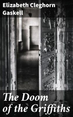 The Doom of the Griffiths - Unveiling family secrets and pride: A Victorian cautionary tale