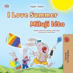 I Love Summer Miluji léto - English Czech Bilingual Collection