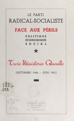 Le Parti radical-socialiste face aux périls politique, économique, social - Trois ministères Queuille (septembre 1948-juin 1951)