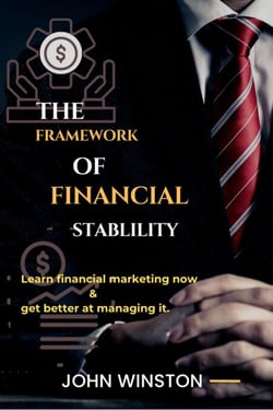 The Framework Of Financial Stability : Learn Financial Marketing Now &amp; Get Better At Managing It