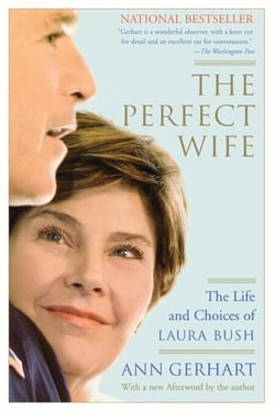 The Perfect Wife - The Life and Choices of Laura Bush