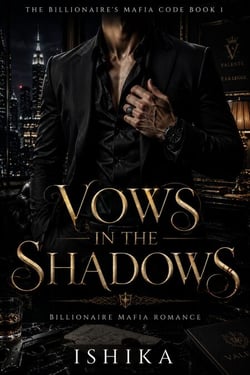 Vows in the Shadows: A Billionaire Mafia Romance - The Billionaire's Mafia Code, #1