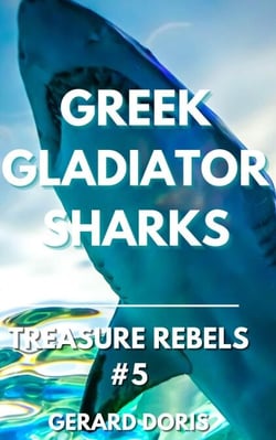 Greek Gladiator Sharks - Treasure Rebels Adventure Novella, #5