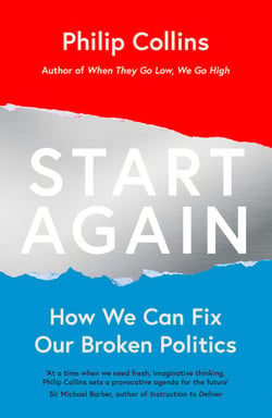 Start Again - How We Can Fix Our Broken Politics