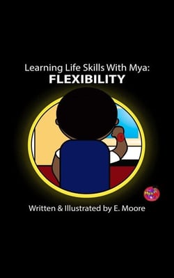 Learning Life Skills with Mya: Flexibility - Learning Life Skills with Mya Series, #7