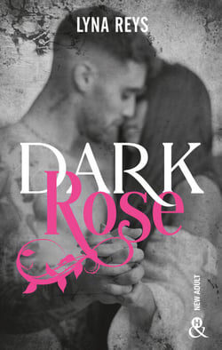Dark Rose - Par l'autrice de "Loving Madness", 6 millions de lectrices sur Wattpad !