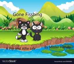 Gone Fishing - The Pip and Alfie tales, #3