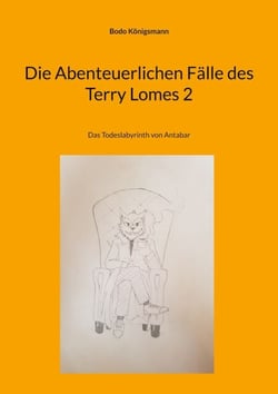 Die Abenteuerlichen Fälle des Terry Lomes 2 - Das Todeslabyrinth von Antabar