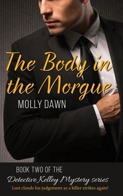 The Body in the Morgue: Book Two of the Detective Kelley Mystery series