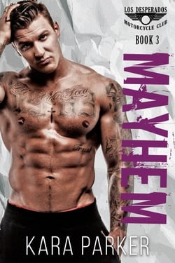 Mayhem: A Bad Boy Motorcycle Club Romance - Los Desperados MC, #3