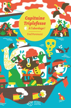 Capitaine Triplefesse - Tome 1 - À l'abordage !