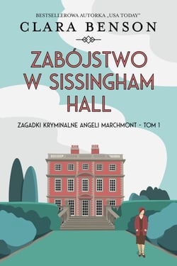 Zabójstwo w Sissingham Hall - Zagadki kryminalne Angeli Marchmont, #1