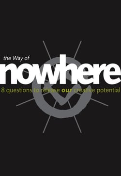 The Way of Nowhere - Eight Questions to Release Our Creative Potential