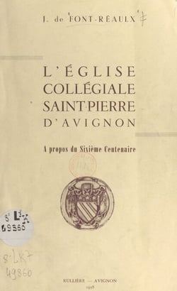 L'église collégiale Saint-Pierre d'Avignon - À propos du Sixième centenaire