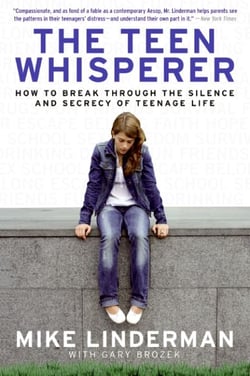 The Teen Whisperer - How to Break through the Silence and Secrecy of Teenage Life