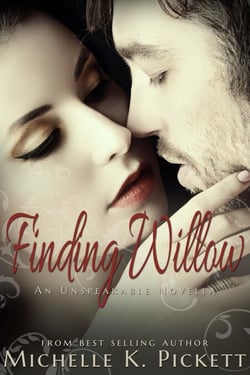 Finding Willow - Unspeakable by Michelle K. Pickett, #2
