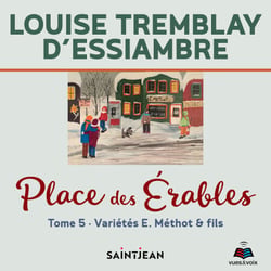 Place des érables - Tome 5 : Variétés E. Méthot &amp; fils