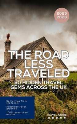 The Road Less Traveled: 50 Hidden Travel Gems Across the UK - Travel guide