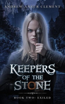 Exiled: Keepers of the Stone Book Two - Keepers of the Stone, #2