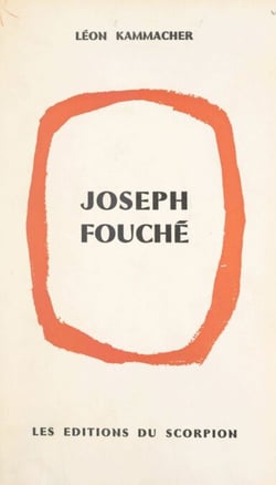 Joseph Fouché, du révolutionnaire au ministre de la Police