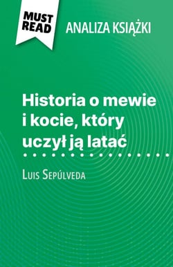 Historia o mewie i kocie, który uczyl ja latac ksiazka Luis Sepúlveda (Analiza ksiazki) - Pelna analiza i szczególowe podsumowanie pracy