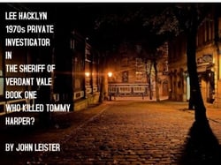 Lee Hacklyn 1970s Private Investigator in The Sheriff Of Verdant Vale Book One Who Killed Tommy Harper? - Lee Hacklyn, #1