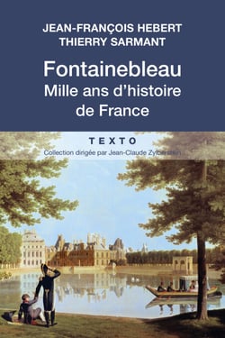 Fontainebleau - Mille ans d'histoire de France