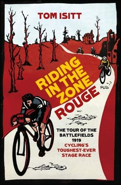 Riding in the Zone Rouge - The Tour of the Battlefields 1919 – Cycling's Toughest-Ever Stage Race